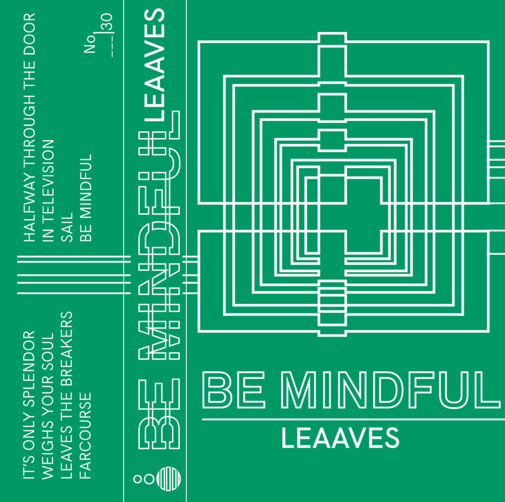 Leaaves - Be Mindful  #ERRREC006